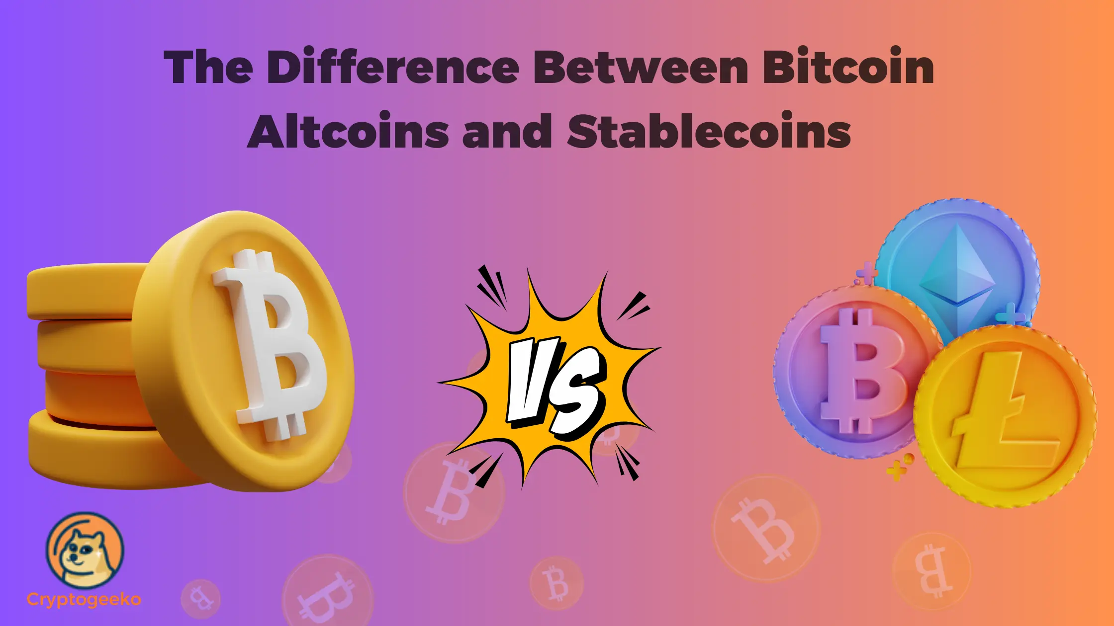 The Difference Between Bitcoin Altcoins and Stablecoins