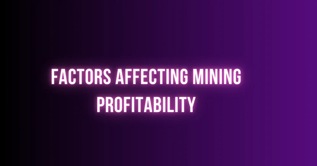 Factors affecrting mining profitability
